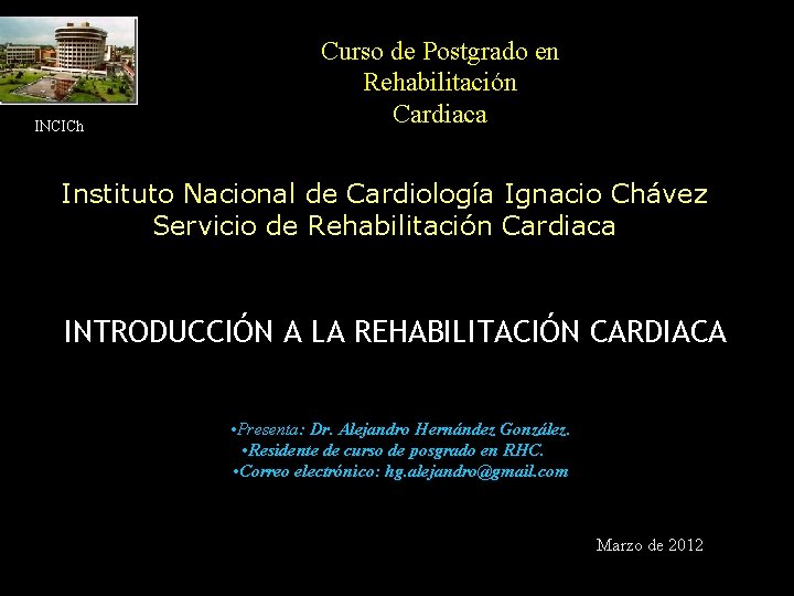 INCICh Curso de Postgrado en Rehabilitación Cardiaca Instituto Nacional de Cardiología Ignacio Chávez Servicio