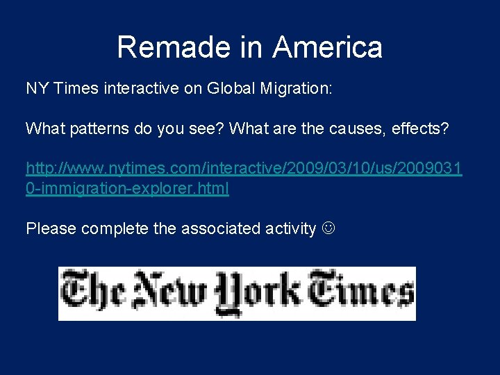 Remade in America NY Times interactive on Global Migration: What patterns do you see?