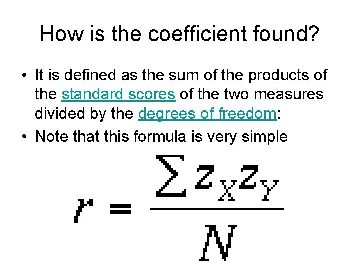 How is the coefficient found? • It is defined as the sum of the