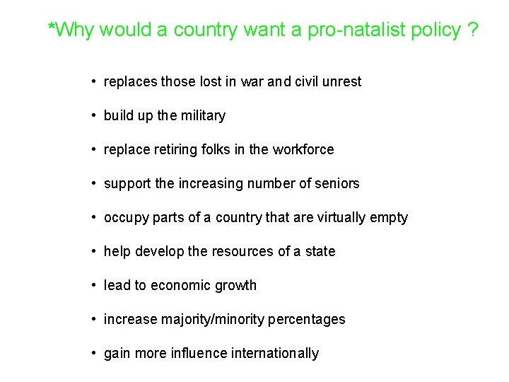 *Why would a country want a pro-natalist policy ? • replaces those lost in