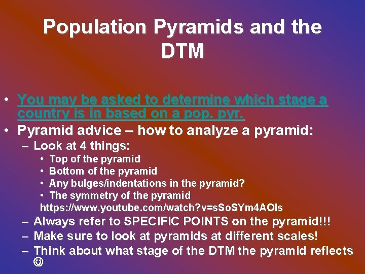 Population Pyramids and the DTM • You may be asked to determine which stage