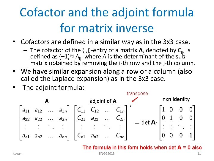 Cofactor and the adjoint formula for matrix inverse • Cofactors are defined in a