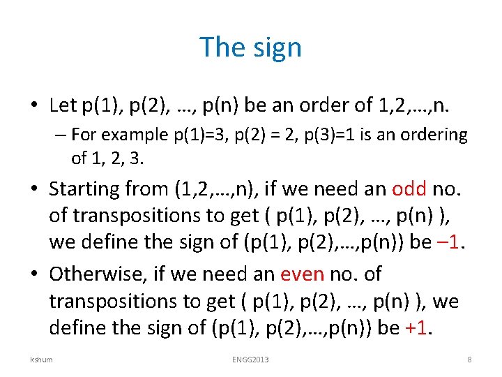 The sign • Let p(1), p(2), …, p(n) be an order of 1, 2,
