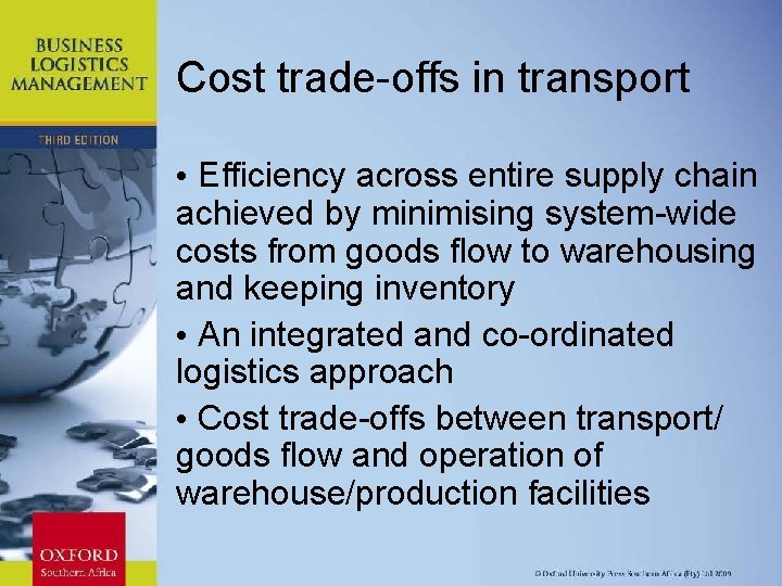 Cost trade-offs in transport • Efficiency across entire supply chain achieved by minimising system-wide