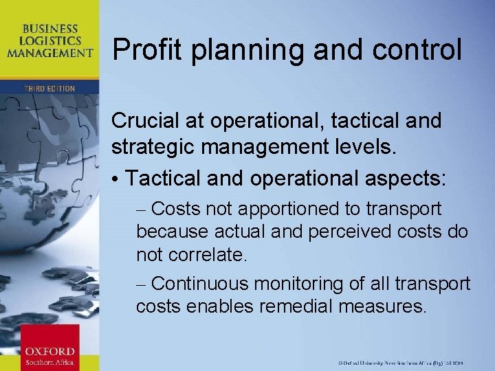 Profit planning and control Crucial at operational, tactical and strategic management levels. • Tactical