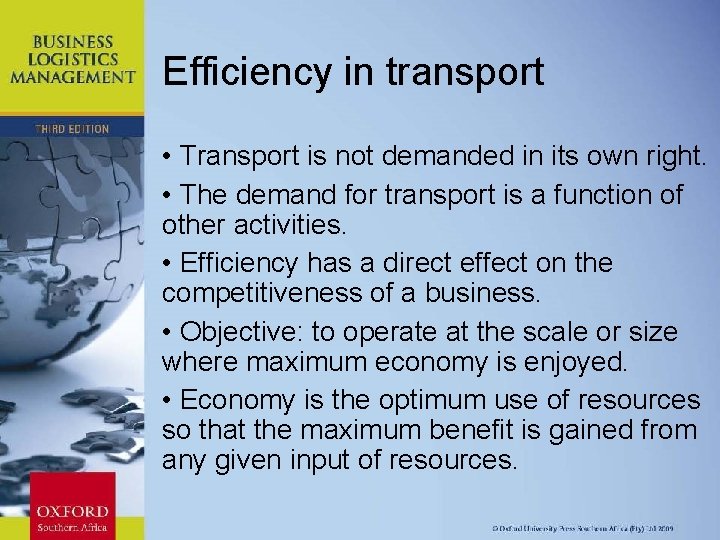 Efficiency in transport • Transport is not demanded in its own right. • The