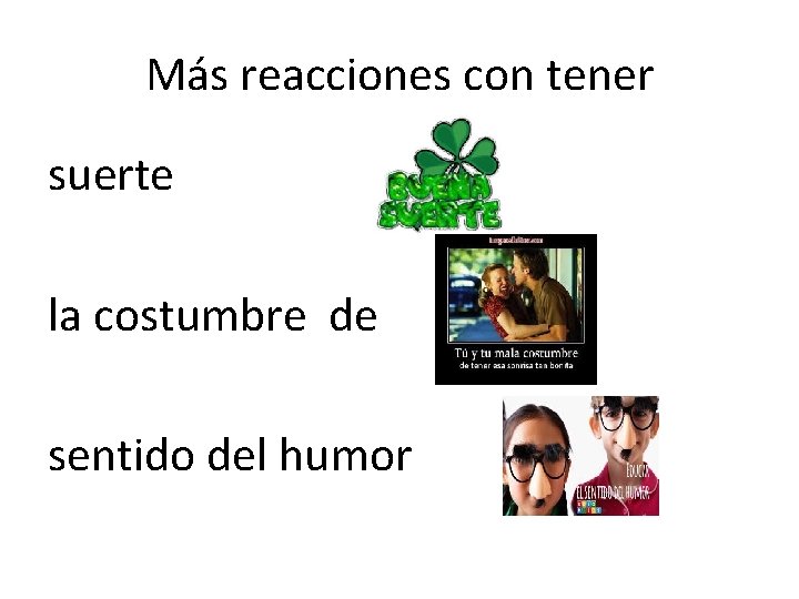 Más reacciones con tener suerte la costumbre de sentido del humor 