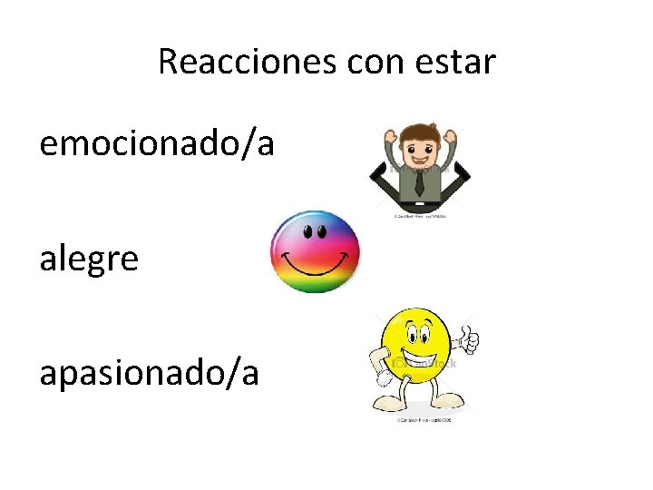 Reacciones con estar emocionado/a alegre apasionado/a 