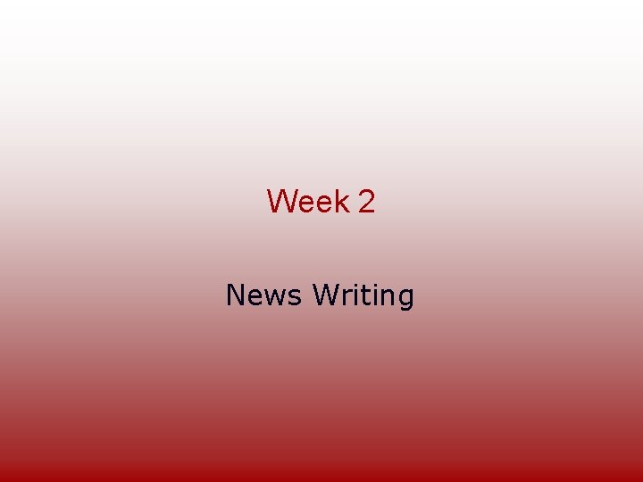 Week 2 News Writing 