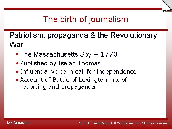 Slide The birth of journalism Patriotism, propaganda & the Revolutionary War § The Massachusetts