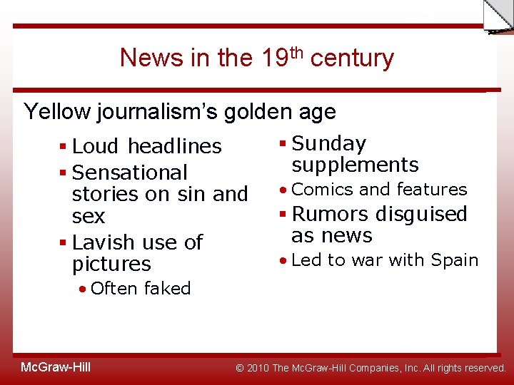 Slide News in the 19 th century Yellow journalism’s golden age § Loud headlines