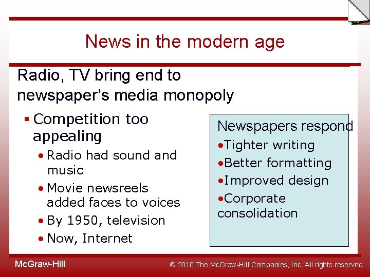 Slide News in the modern age Radio, TV bring end to newspaper’s media monopoly