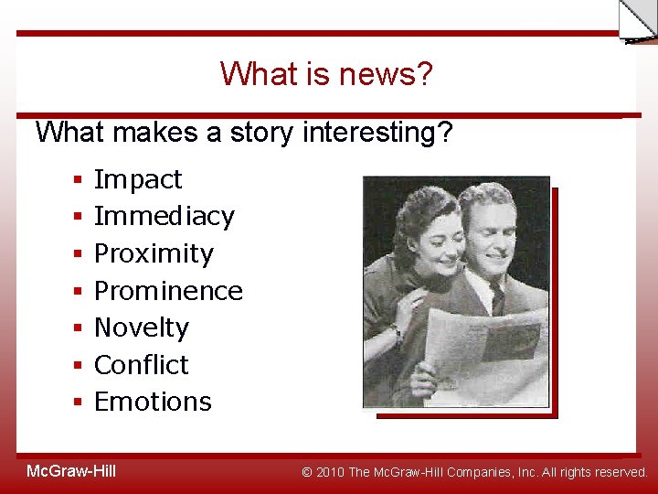 Slide What is news? What makes a story interesting? § § § § Impact