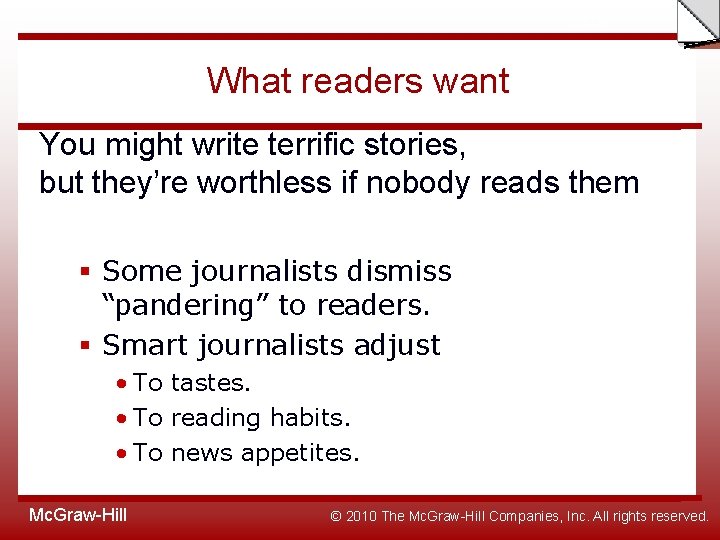 Slide What readers want You might write terrific stories, but they’re worthless if nobody