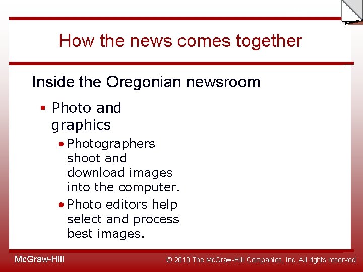Slide How the news comes together Inside the Oregonian newsroom § Photo and graphics