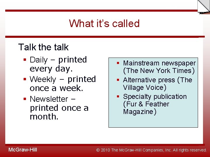 Slide What it’s called Talk the talk § Daily – printed every day. §