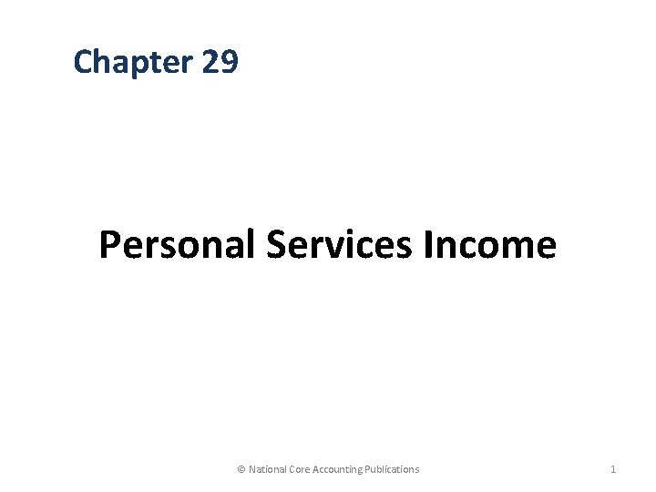 Chapter 29 Personal Services Income © National Core Accounting Publications 1 