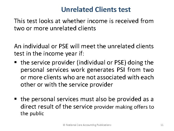 Unrelated Clients test This test looks at whether income is received from two or