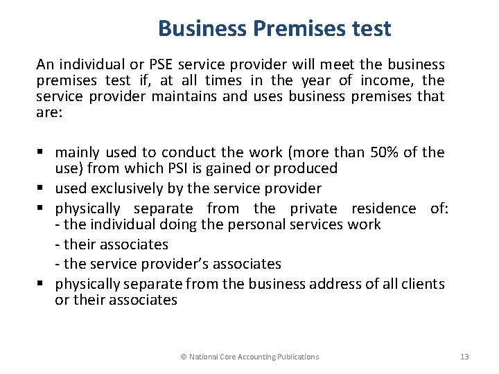 Business Premises test An individual or PSE service provider will meet the business premises