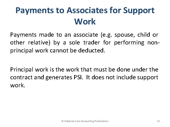 Payments to Associates for Support Work Payments made to an associate (e. g. spouse,