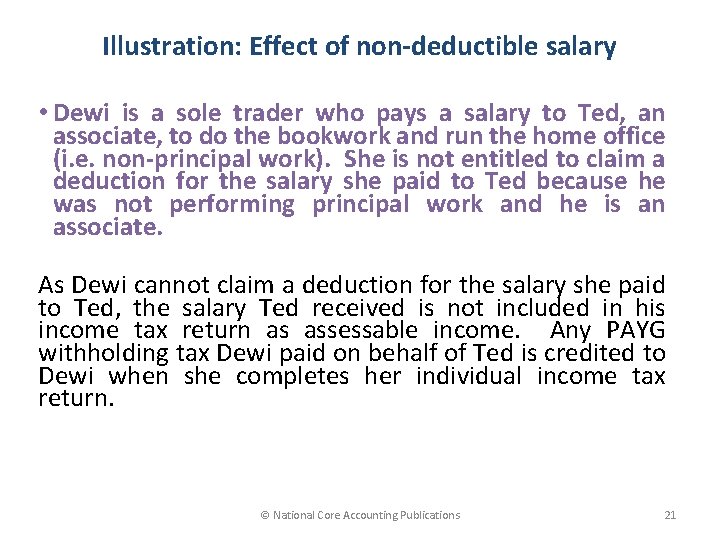 Illustration: Effect of non-deductible salary • Dewi is a sole trader who pays a