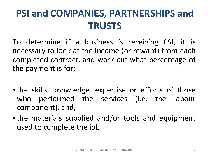 PSI and COMPANIES, PARTNERSHIPS and TRUSTS To determine if a business is receiving PSI,