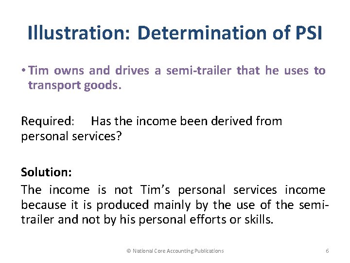 Illustration: Determination of PSI • Tim owns and drives a semi-trailer that he uses