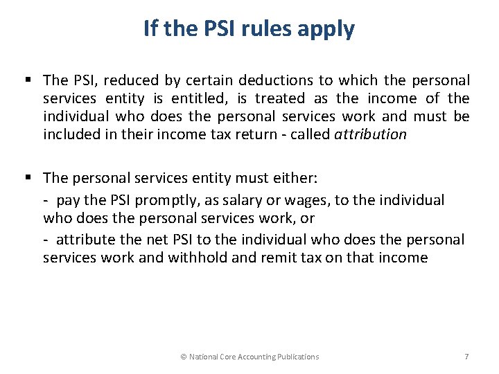 If the PSI rules apply § The PSI, reduced by certain deductions to which