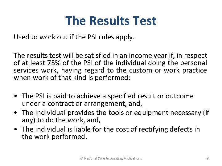 The Results Test Used to work out if the PSI rules apply. The results