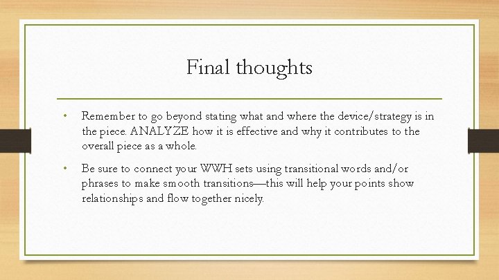 Final thoughts • Remember to go beyond stating what and where the device/strategy is