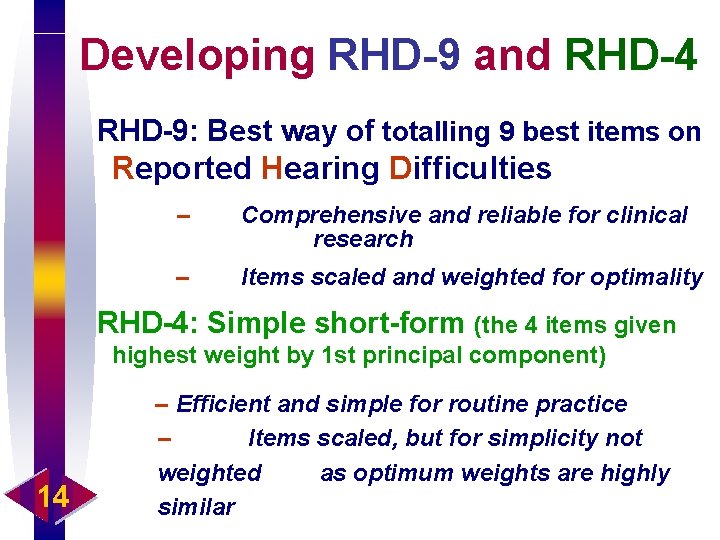 Developing RHD-9 and RHD-4 RHD-9: Best way of totalling 9 best items on Reported