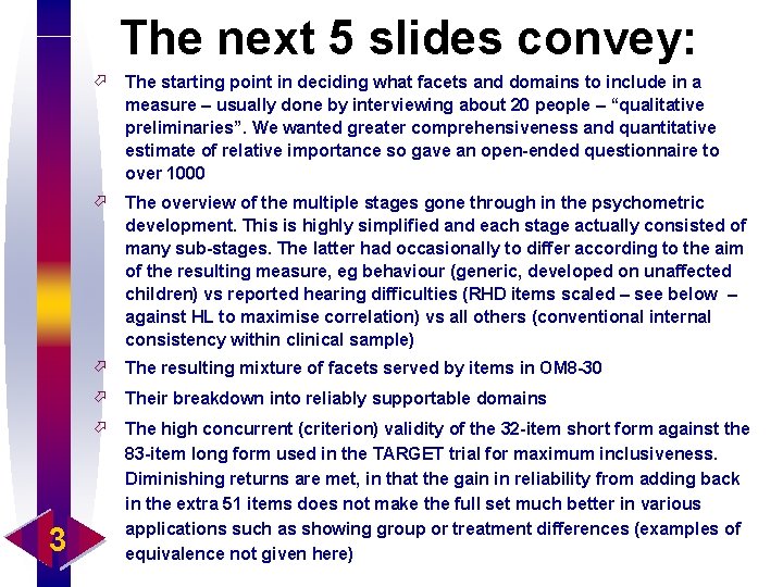 The next 5 slides convey: 3 ö The starting point in deciding what facets