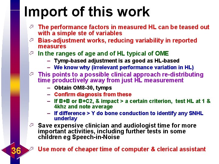 Import of this work ö The performance factors in measured HL can be teased