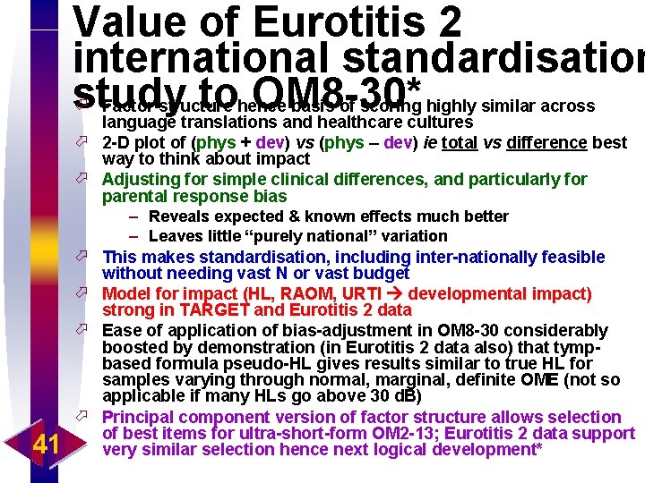 Value of Eurotitis 2 international standardisation study to OM 8 -30* ö ö ö