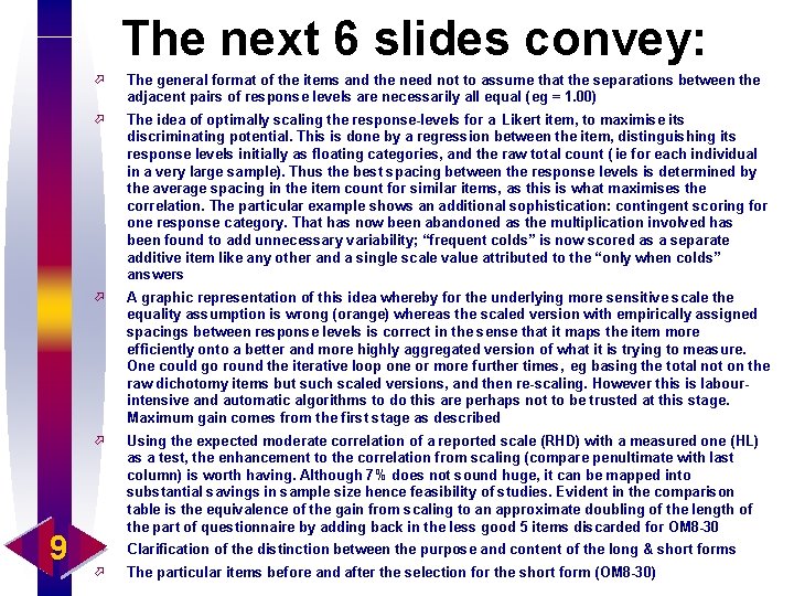 The next 6 slides convey: 9 ö The general format of the items and