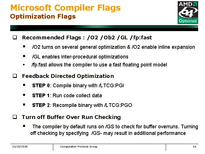 Microsoft Compiler Flags Optimization Flags q Recommended Flags : /O 2 /Ob 2 /GL