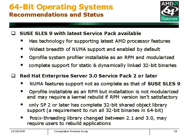 64 -Bit Operating Systems Recommendations and Status q SUSE SLES 9 with latest Service