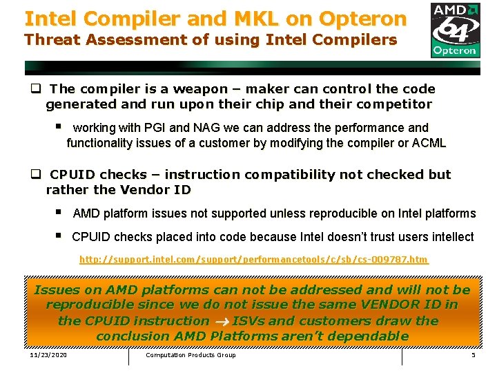 Intel Compiler and MKL on Opteron Threat Assessment of using Intel Compilers q The