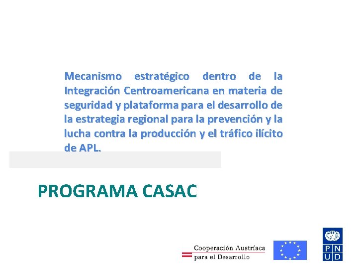  Mecanismo estratégico dentro de la Integración Centroamericana en materia de seguridad y plataforma