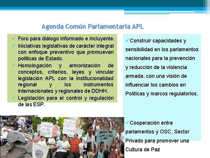 Agenda Común Parlamentaria APL ü Foro para diálogo informado e incluyente. ü Iniciativas legislativas