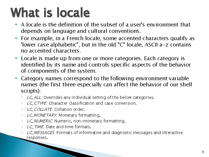 What is locale A locale is the definition of the subset of a user's