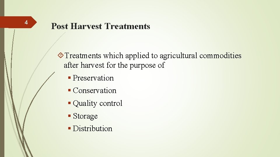 4 Post Harvest Treatments which applied to agricultural commodities after harvest for the purpose