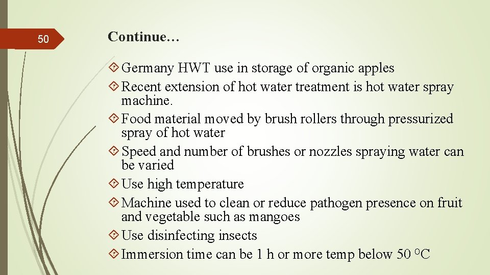 50 Continue… Germany HWT use in storage of organic apples Recent extension of hot