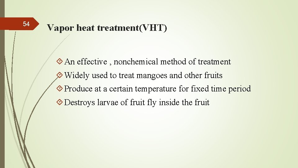54 Vapor heat treatment(VHT) An effective , nonchemical method of treatment Widely used to