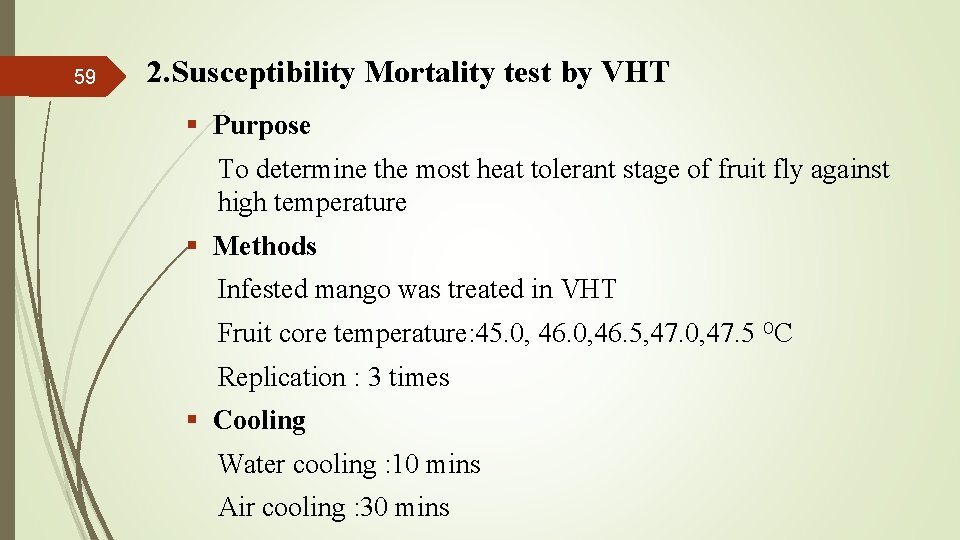 59 2. Susceptibility Mortality test by VHT § Purpose To determine the most heat