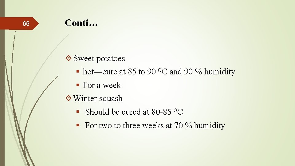 66 Conti… Sweet potatoes § hot—cure at 85 to 90 ᴼC and 90 %