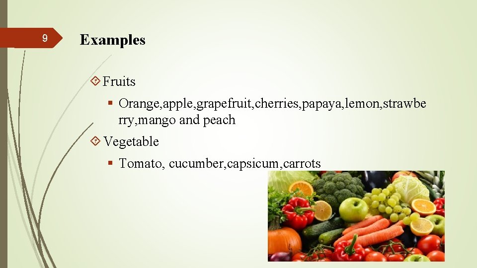 9 Examples Fruits § Orange, apple, grapefruit, cherries, papaya, lemon, strawbe rry, mango and