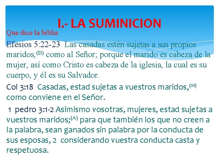 I. - LA SUMINICION Que dice la biblia: Efesios 5: 22 -23 Las casadas I. - LA SUMINICION Que dice la biblia: Efesios 5: 22 -23 Las casadas