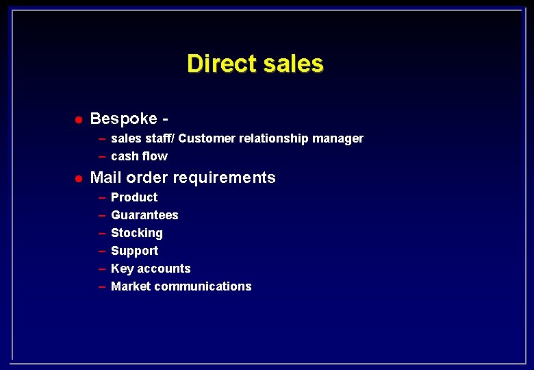 Direct sales l Bespoke – sales staff/ Customer relationship manager – cash flow l