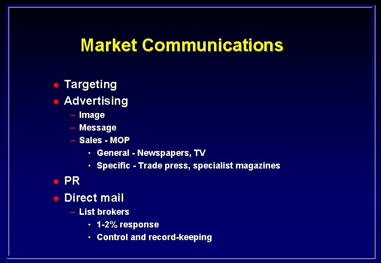 Market Communications l l Targeting Advertising – Image – Message – Sales - MOP